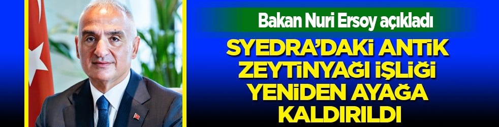 Bakan Ersoy: Syedra'daki antik zeytinyağı işliği yeniden ayağa kaldırıldı...