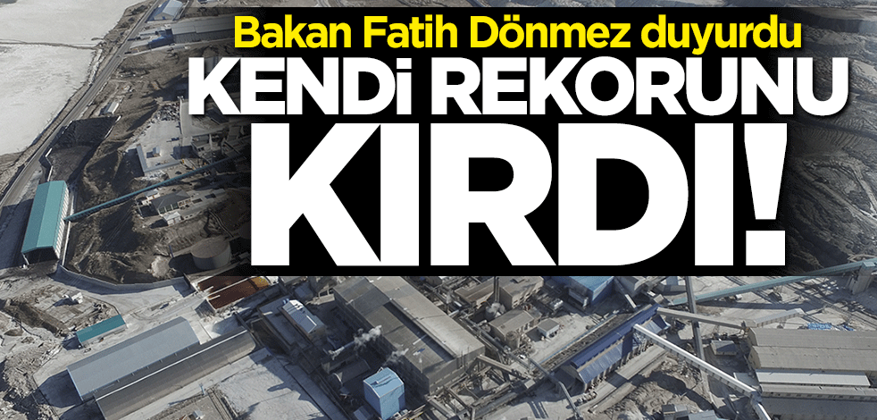 Bakan Fatih Dönmez duyurdu: Kendi rekorunu kırdı