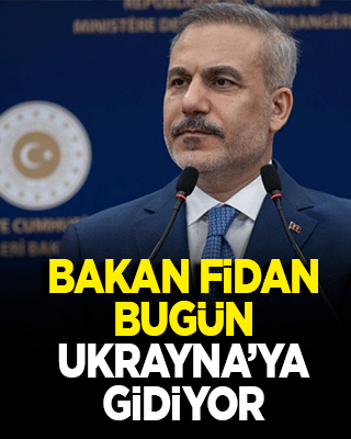Bakan Fidan bugün Ukrayna’ya gidiyor