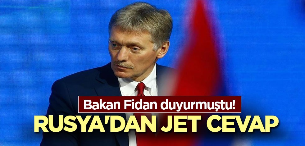 Bakan Fidan duyurmuştu! Rusya'dan jet cevap