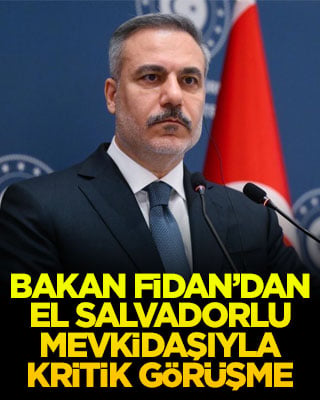 Bakan Fidan’dan El Salvadorlu mevkidaşıyla kritik görüşme