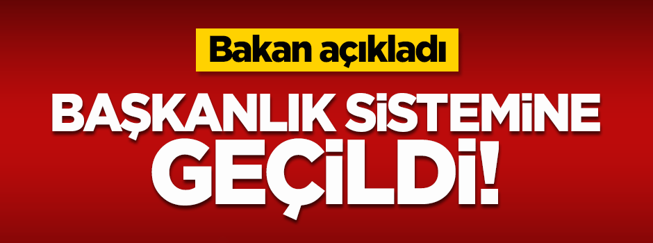 Bakan Fikri Işık: Başkanlık sistemine geçildi