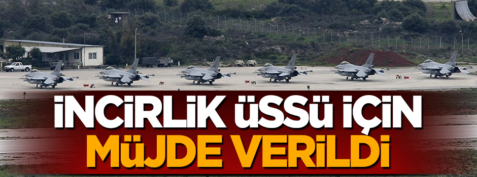 Bakan Fikri Işık'tan İncirlik Üssü açıklaması