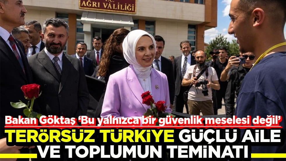 Bakan Göktaş ‘Bu yalnızca bir güvenlik meselesi değil’ Terörsüz Türkiye, güçlü aile ve toplumun teminatı