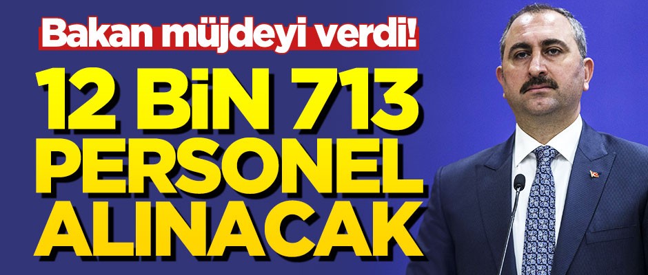 Bakan Gül'den büyük istihdam müjdesi! 2 bin 713 personel alınacak