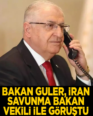 Bakan Güler, İran Savunma Bakan Vekili Rıza ile telefonda görüştü