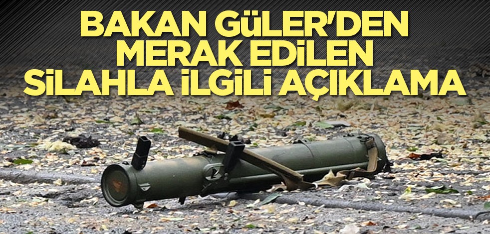 Bakan Güler'den merak edilen silahla ilgili açıklama
