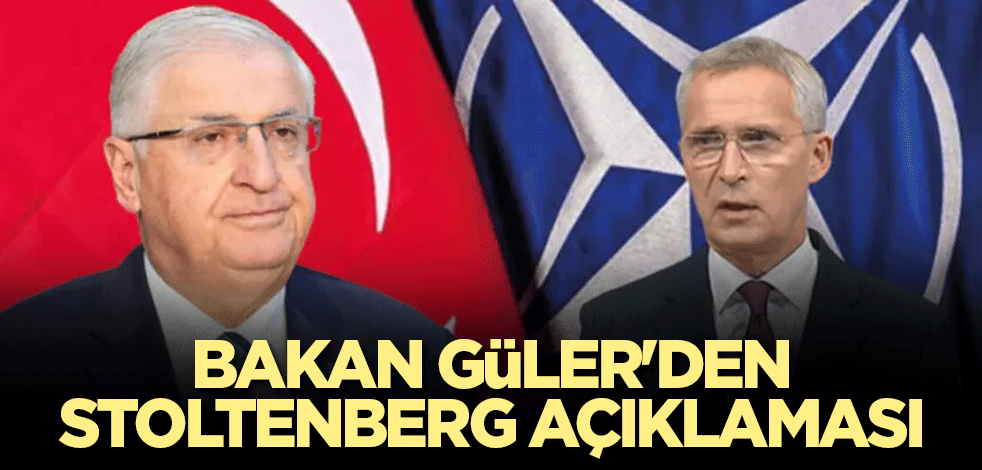 Bakan Güler'den Stoltenberg açıklaması