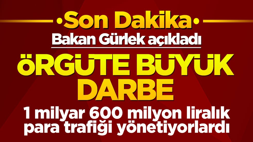 Bakan Gürlek açıkladı: 1 milyar 600 milyon liralık para trafiğini yöneten örgüte büyük darbe!