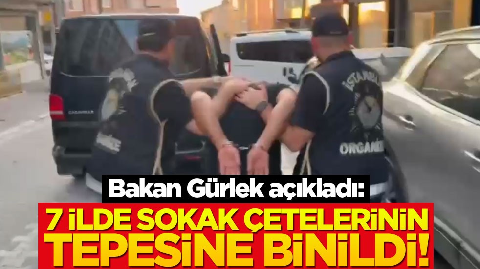 Bakan Gürlek açıkladı: 7 ilde sokak çetelerinin tepesine binildi! İtalya detayı dikkat çekti