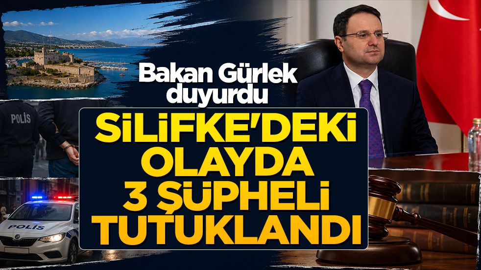 Bakan Gürlek duyurdu: Silifke’deki olayda 3 şüpheli tutuklandı