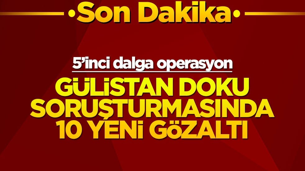 Bakan Gürlek: Gülistan Doku soruşturmasında 10 yeni gözaldı