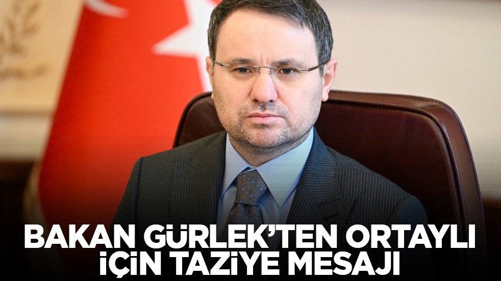 Bakan Gürlek’ten Ortaylı için taziye mesajı
