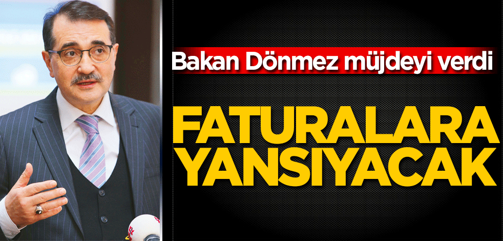 Bakan güzel haberi verdi! Faturalara yansıyacak