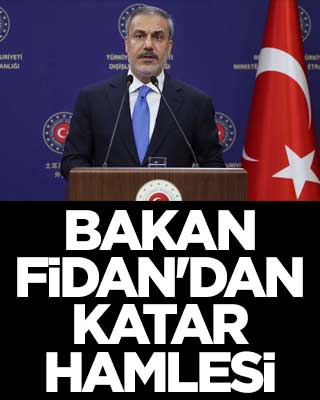 Bakan Fidan'dan Katar hamlesi