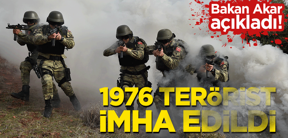 Bakan Hulusi Akar açıkladı! 1976 terörist imha edildi