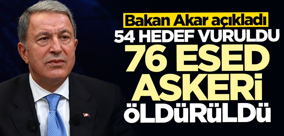 Bakan Hulusi Akar açıkladı: 76 rejim askeri öldürüldü
