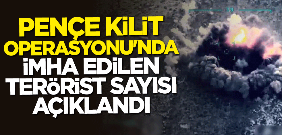 Bakan Hulusi Akar açıkladı... İşte Pençe Kilit Operasyonu'nda öldürülen terörist sayısı