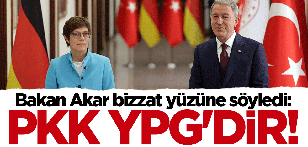 Bakan Hulusi Akar bizzat yüzüne söyledi: PKK eşittir YPG'dir
