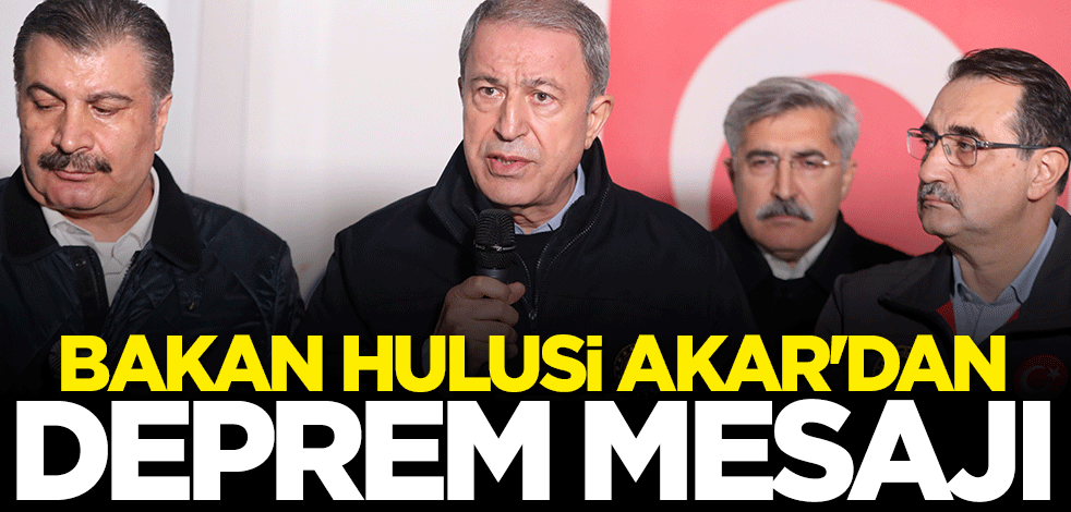 Bakan Hulusi Akar'dan deprem açıklaması