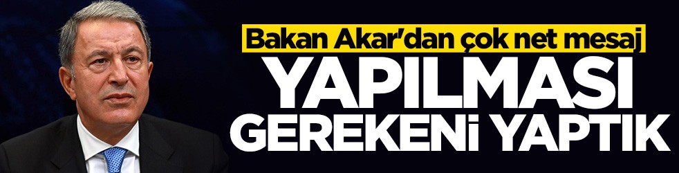 Bakan Hulusi Akar'dan mutabakat mesajı: Yapılması gerekeni yaptık