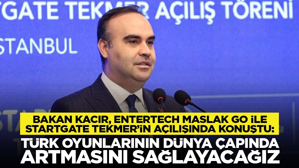 Bakan Kacır, Entertech Maslak Go ile Startgate TEKMER’in açılışında konuştu: “Türk oyunlarının dünya çapında artmasını sağlayacağız”