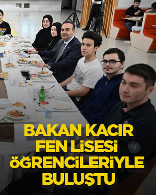 Bakan Kacır, fen lisesi öğrencileriyle buluştu