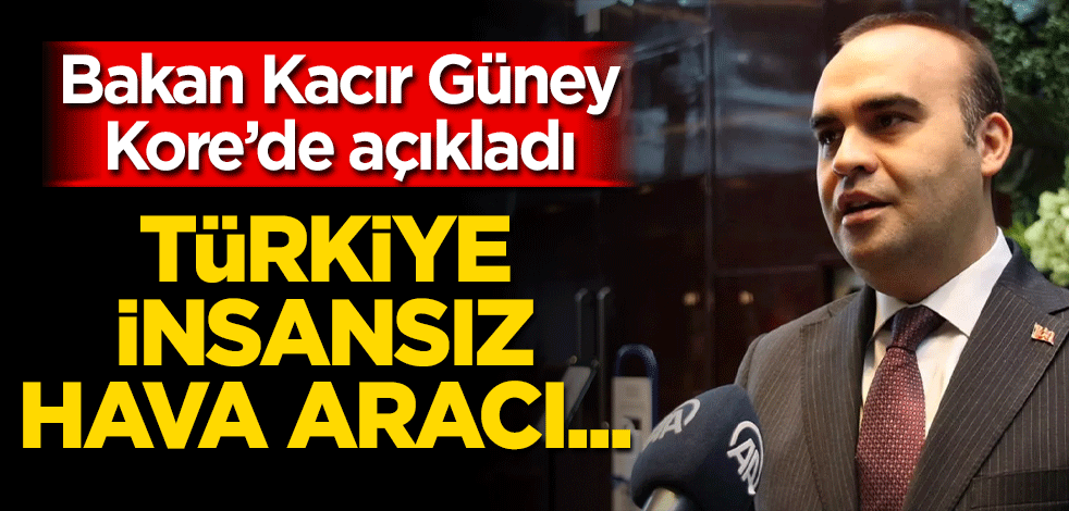 Bakan Kacır Güney Kore basınına konuştu! Türkiye İHA üretiminde bir numara