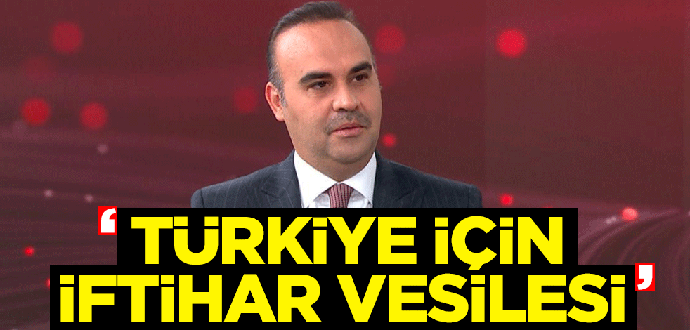 Bakan Kacır müthiş gelişmeyi bu sözlerle duyurdu: Türkiye için iftihar vesilesi