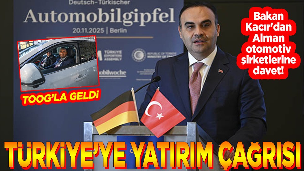 Bakan Kacır'dan Alman otomotiv şirketlerine davet! Türkiye'ye yatırım çağrısı