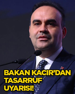 Bakan Kacır’dan tasarruf uyarısı!