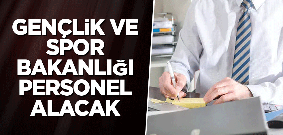 Bakan Kasapoğlu personel alımını duyurdu