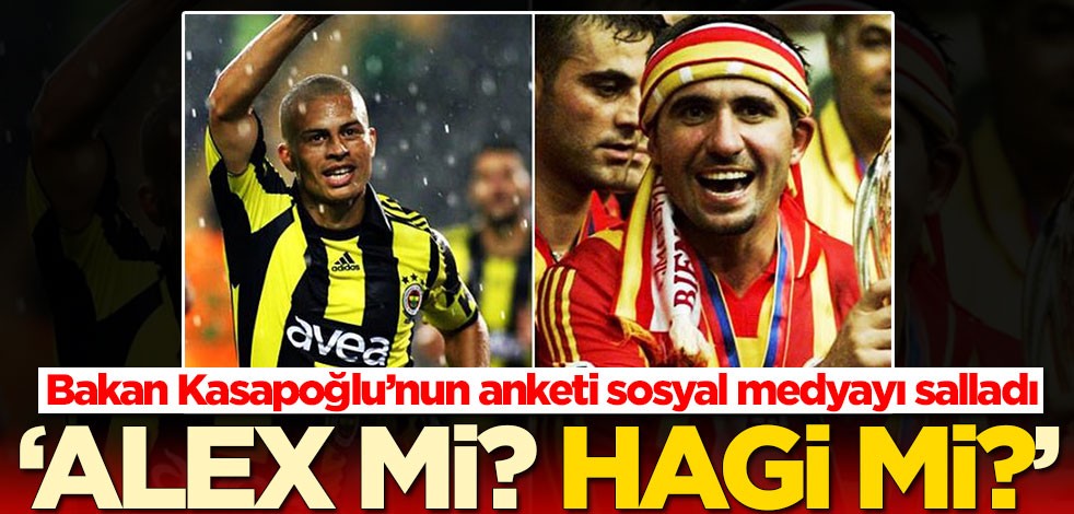 Bakan Kasapoğlu’nun 'Hagi mi?, Alex mi?' anketi sosyal medyayı salladı