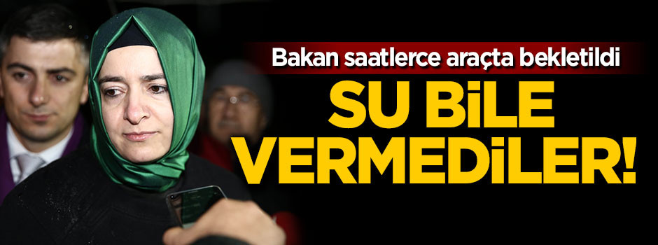 Bakan Kaya'ya su bile vermediler!