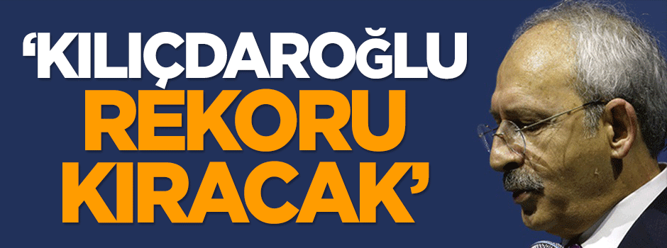 Bakan Kılıç: Kılıçdaroğlu rekor kıracak!
