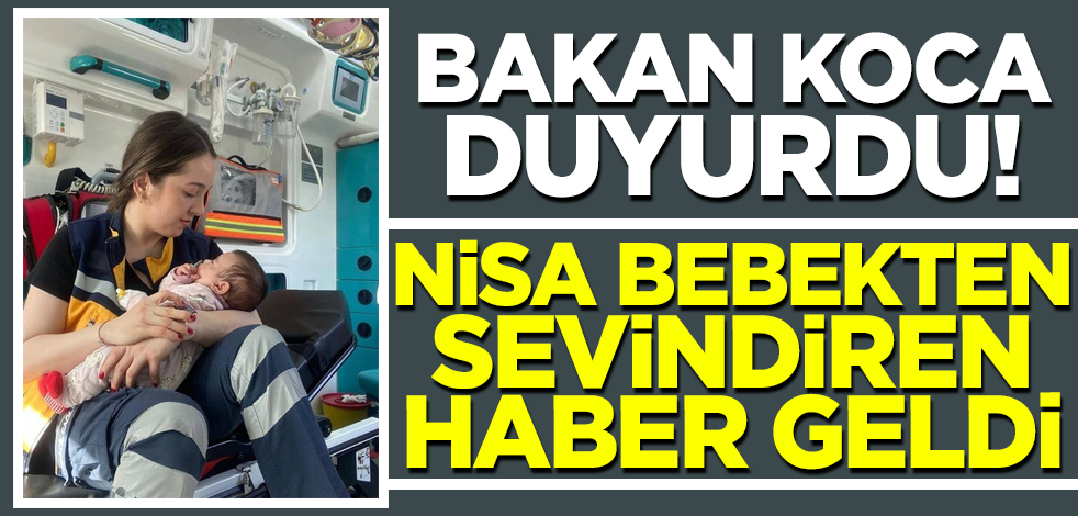 Bakan Koca duyurdu! Nisa bebekten sevindiren haber