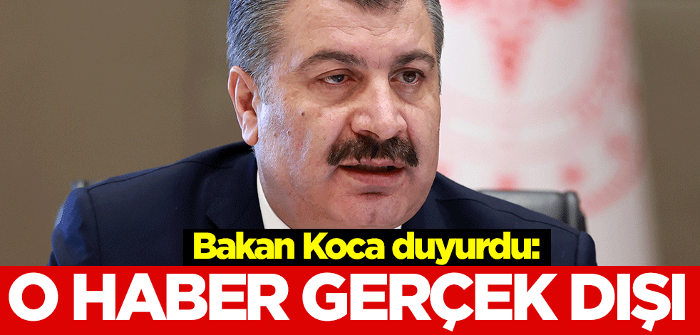 Bakan Koca duyurdu: O haber gerçek dışı