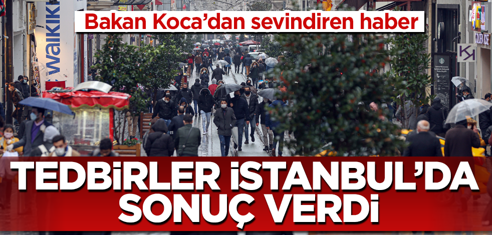 Bakan Koca: İstanbul'da vaka sayısında azalma yaşanıyor