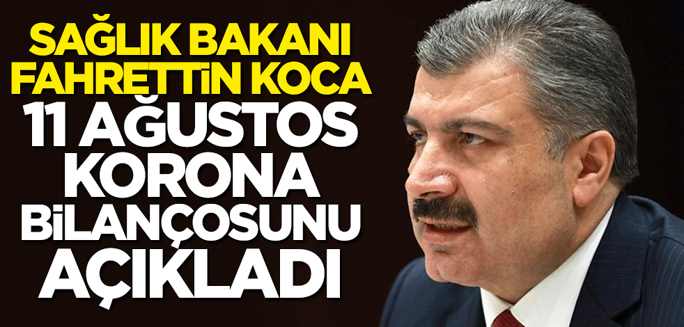 Bakan Koca koronavirüste son bilançoyu açıkladı