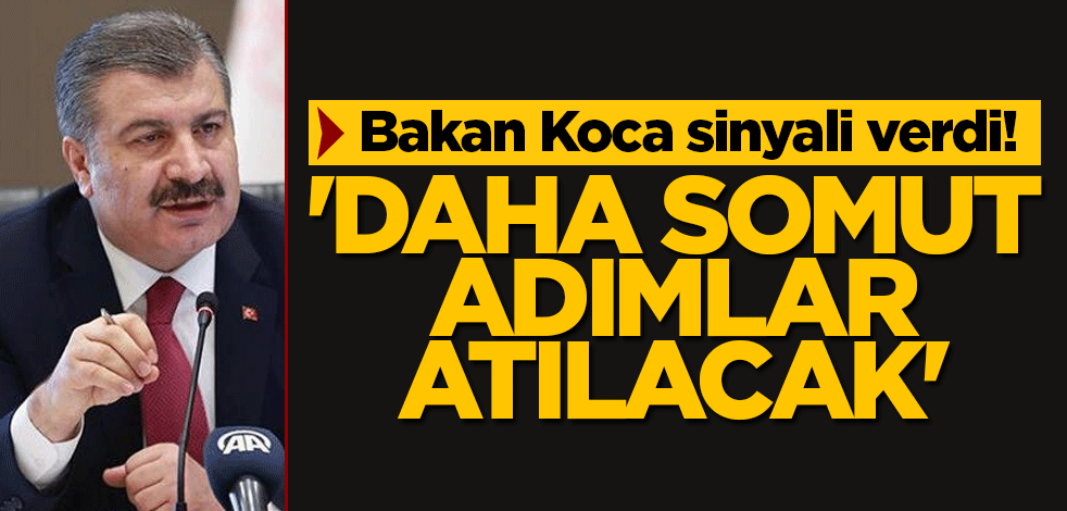 Bakan Koca sinyali verdi! 'Daha somut adımlar atılacak'