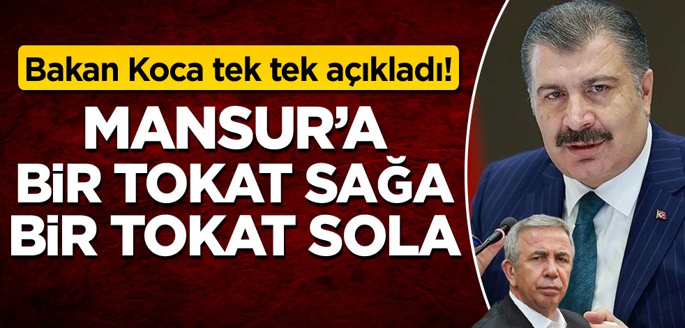 Bakan Koca tek tek açıkladı! Mansur'a bir tokat sağa bir tokat sola