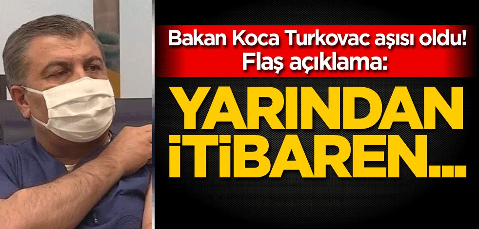 Bakan Koca Turkovac aşısı oldu! Flaş açıklama: Yarından itibaren...