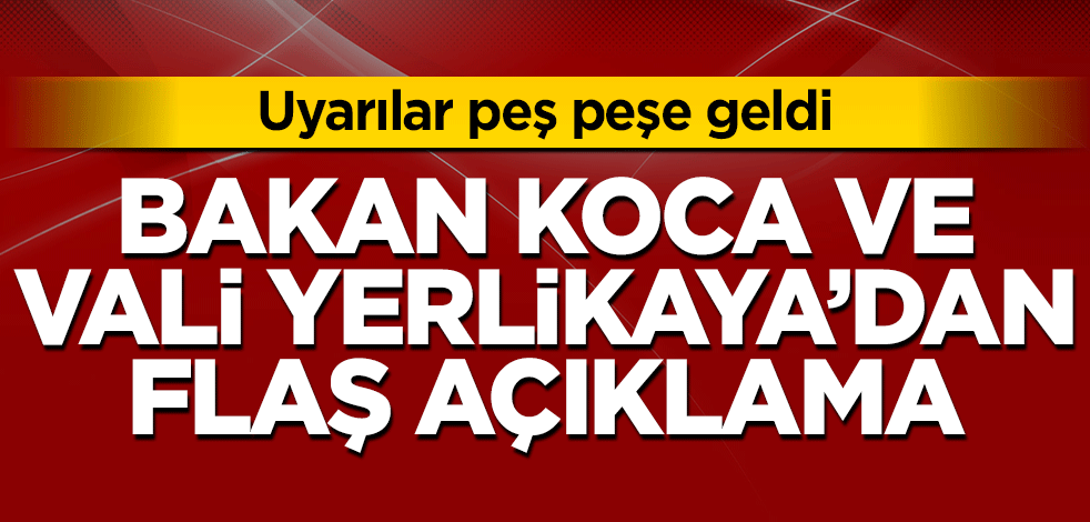 Bakan Koca ve Vali Yerlikaya'dan peş peşe "Cumartesi" uyarısı