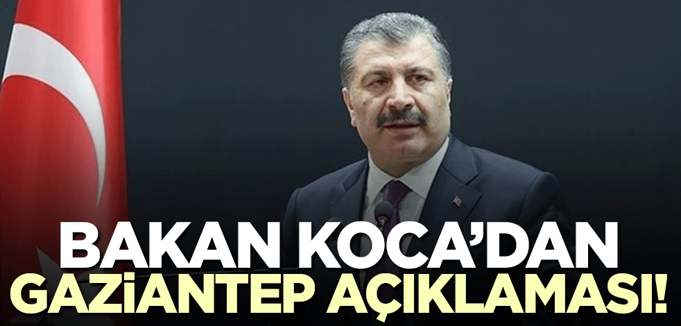 Bakan Koca'dan Gaziantep'teki olaya ilişkin açıklama! '1 kişi tutuklandı'