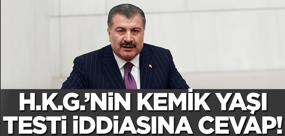 Bakan Koca'dan "H.KG.'nın kemik yaşı testi" iddiasına cevap!