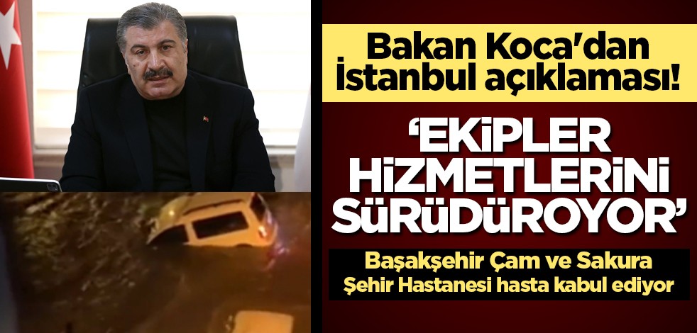 Bakan Koca'dan İstanbul açıklaması! 'Hastanemiz hizmet veriyor'