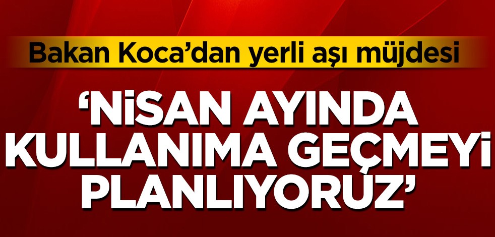 Bakan Koca'dan önemli açıklamalar