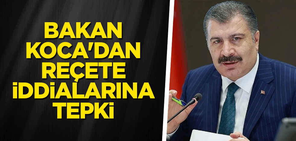 Bakan Koca'dan reçete iddialarına tepki