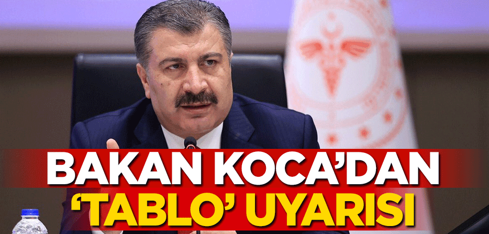 Bakan Koca'dan tablo uyarısı! 'Verilerle ölçülemeyecek bir dönemdeyiz'