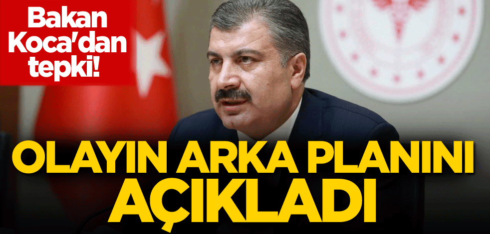 Bakan Koca'dan tepki! Olayın arka planını açıkladı